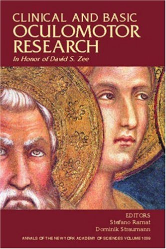 Annals of the New York Academy of Sciences, Clinical and Basic Oculomotor Research: In Honor of David S. Zee (Volume 1039)