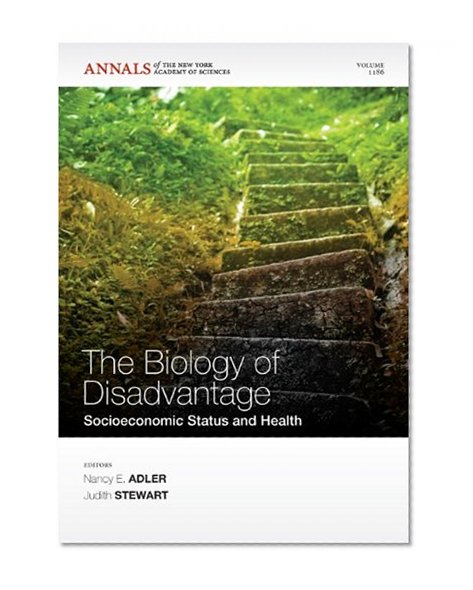 The Biology of Disadvantage (Annals of the New York Academy of Sciences)