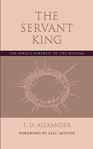 Book Cover The Servant King: The Bible's portrait of the Messiah