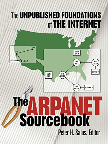 Book Cover The ARPAnet Sourcebook: The Unpublished Foundations of the Internet (Computer Classics Revisited)