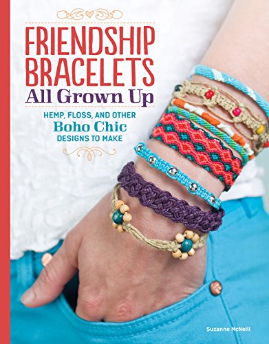 Book Cover Friendship Bracelets All Grown Up: Hemp, Floss, and Other Boho Chic Designs to Make (Design Originals) 30 Stylish Designs, Easy Techniques, and Step-by-Step Instructions for Intricate Knotwork