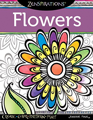 Book Cover Zenspirations Coloring Book Flowers: Create, Color, Pattern, Play!
