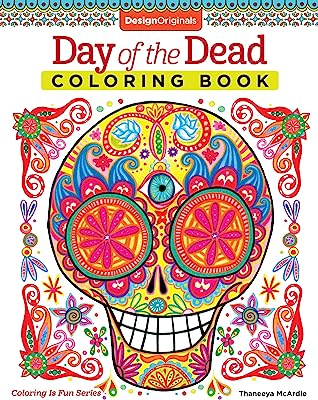 Book Cover Day of the Dead Coloring Book (Coloring is Fun) (Design Originals) 30 Beginner-Friendly Creative Art Activities with Sugar Skulls on High-Quality Extra-Thick Perforated Paper to Resist Bleed Through