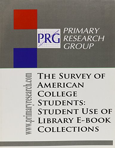 The Survey Of American College Students: Student Use of Library E-book Collections