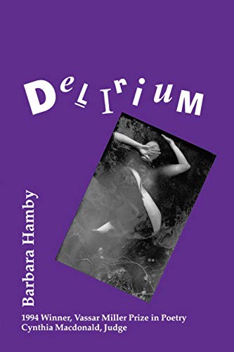 Delirium (Vassar Miller Prize in Poetry)
