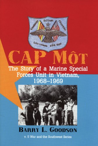 CAP Mot: The Story of a Marine Special Forces Unit in Vietnam, 1968-1969 (War and the Southwest, vol.5)