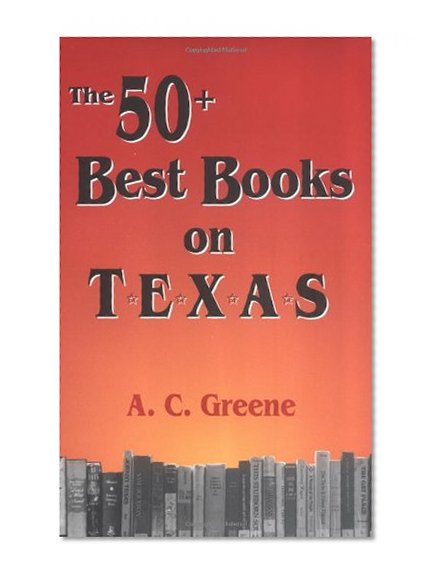 The 50+ Best Books on Texas