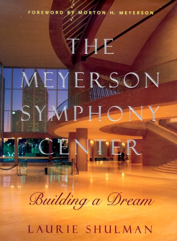 The Meyerson Symphony Center: Building a Dream
