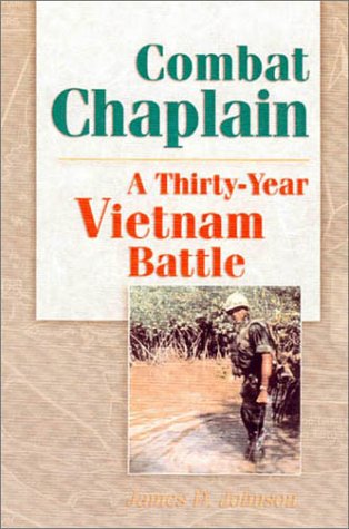 Combat Chaplain: A Thirty-Year Vietnam Battle