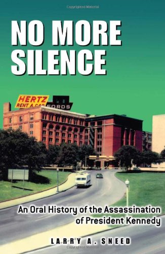 No More Silence: An Oral History of the Assassination of President Kennedy