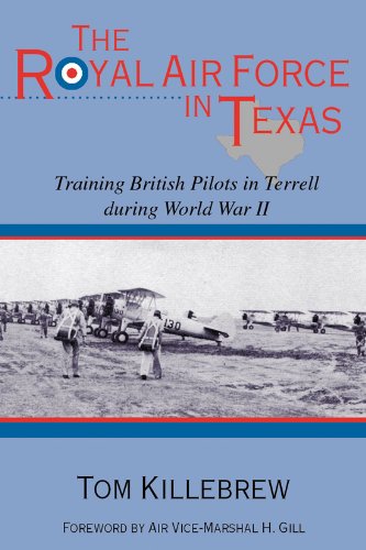 The Royal Air Force in Texas: Training British Pilots in Terrell during World War II (War and the Southwest)