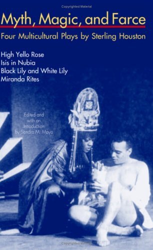 Myth, Magic, and Farce: Four Multicultural Plays by Sterling Houston