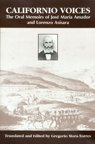 Californio Voices: The Oral Memoirs of Jose Maria Amador and Lorenzo Asisara (Al Filo: Mexican American Studies Series)