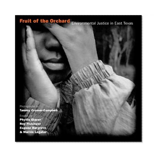 Fruit of the Orchard: Environmental Justice in East Texas