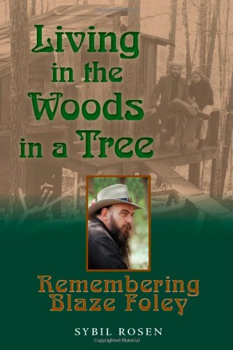 Living in the Woods in a Tree: Remembering Blaze Foley (North Texas Lives of Musicians)