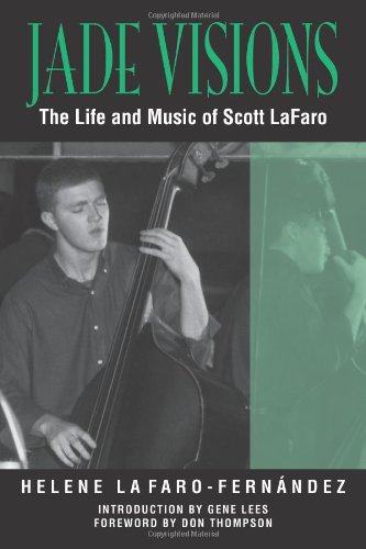 Jade Visions: The Life and Music of Scott LaFaro (North Texas Lives of Musician Series)