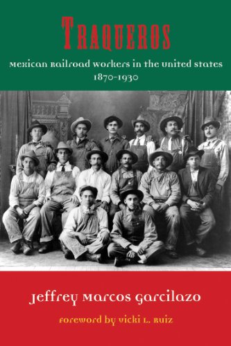 Traqueros: Mexican Railroad Workers in the United States, 1870-1930 (Volume 6) (Al Filo: Mexican American Studies Series)