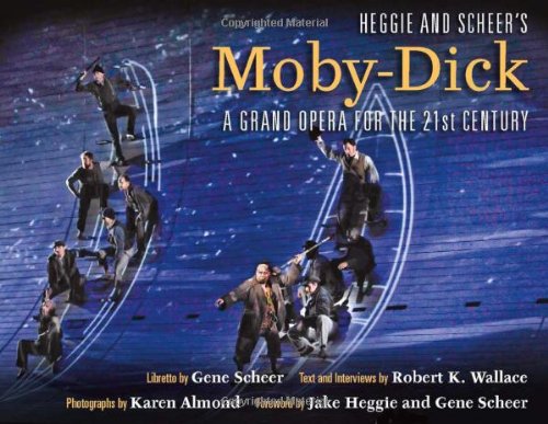 Heggie and Scheer's Moby-Dick: A Grand Opera for the Twenty-first Century