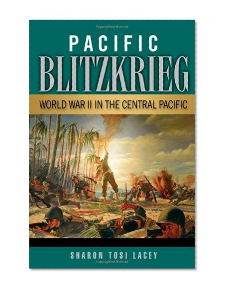 Pacific Blitzkrieg: World War II in the Central Pacific