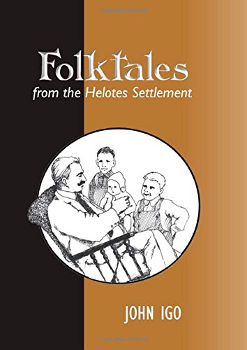 Folktales from the Helotes Settlement (Texas Folklore Society Extra Book)
