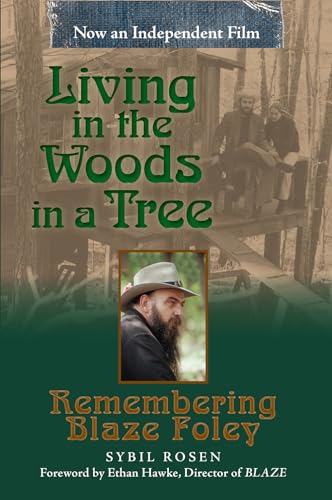 Living in the Woods in a Tree: Remembering Blaze Foley (Volume 2) (North Texas Lives of Musician Series)