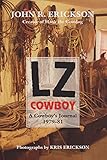 LZ Cowboy: A Cowboy's Journal 1979–1981 (Western Life)
