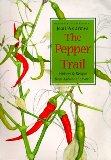 The Pepper Trail: History and Recipes from Around the World