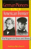 German Pioneers on the American Frontier: The Wagners in Texas and Illinois