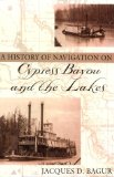 A History of Navigation on Cypress Bayou and the Lakes