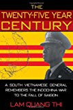The Twenty-Five Year Century: A South Vietnamese General Remembers the Indochina War to the Fall of Saigon