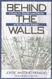 Behind the Walls: A Guide for Families and Friends of Texas Prison Inmates (North Texas Crime and Criminal Justice Series)