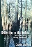 Reflections on the Neches: A Naturalist's Odyssey along the Big Thicket's Snow River (Temple Big Thicket Series)