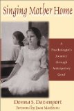 Singing Mother Home: A Psychologist's Journey through Anticipatory Grief