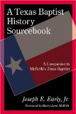 A Texas Baptist History Sourcebook: A Companion to McBeth's Texas Baptists