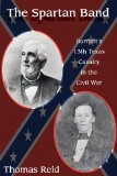 Spartan Band: Burnett's 13th Texas Cavalry in the Civil War (War and the Southwest)