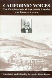 Californio Voices: The Oral Memoirs of Jose Maria Amador and Lorenzo Asisara (Al Filo: Mexican American Studies Series)