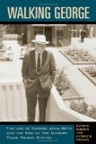 Walking George: The Life of George John Beto and the Rise of the Modern Texas Prison System (North Texas Crime and Criminal Justice Series)