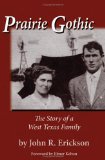 Prairie Gothic: The Story of a West Texas Family (Frances B. Vick Series)