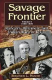 Savage Frontier Volume II: Rangers, Riflemen, and Indian Wars in Texas, 1838-1839