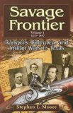 Savage Frontier, 1835-1837: Rangers, Riflemen, and Indian Wars in Texas (Volume 1)