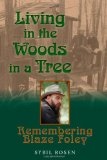 Living in the Woods in a Tree: Remembering Blaze Foley (North Texas Lives of Musicians)