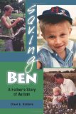 Saving Ben: A Father's Story of Autism (Mayborn Literary Nonfiction Series)