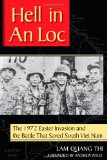 Hell in An Loc: The 1972 Easter Invasion and the Battle That Saved South Viet Nam