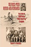 He Rode with Butch and Sundance: The Story of Harvey "Kid Curry" Logan (A.C. Greene Series)