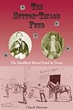 The Sutton-Taylor Feud: The Deadliest Blood Feud in Texas (A.C. Greene Series)