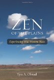 Zen of the Plains: Experiencing Wild Western Places (Volume 2) (Southwestern Nature Writing Series)