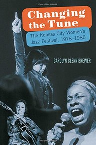 Changing the Tune: The Kansas City Women's Jazz Festival, 1978-1985
