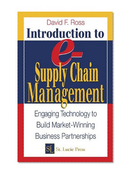 Introduction to e-Supply Chain Management: Engaging Technology to Build Market-Winning Business Partnerships (Resource Management)