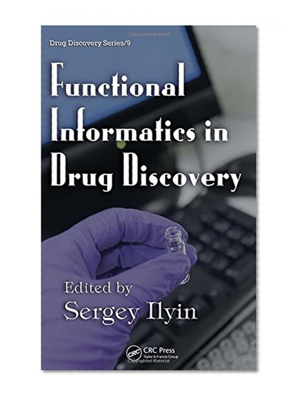 Functional Informatics in Drug Discovery (Drug Discovery Series)