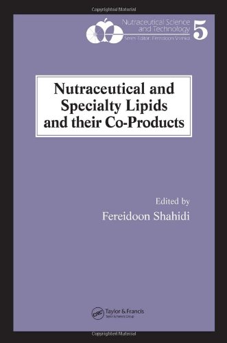 Nutraceutical and Specialty Lipids and their Co-Products (Nutraceutical Science and Technology)
